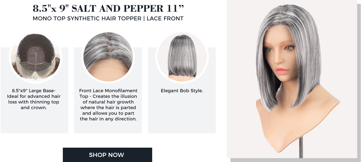 8.5x 9 SALT AND PEPPER 11”| MONO TOP SYNTHETIC HAIR TOPPER | LACE FRONT