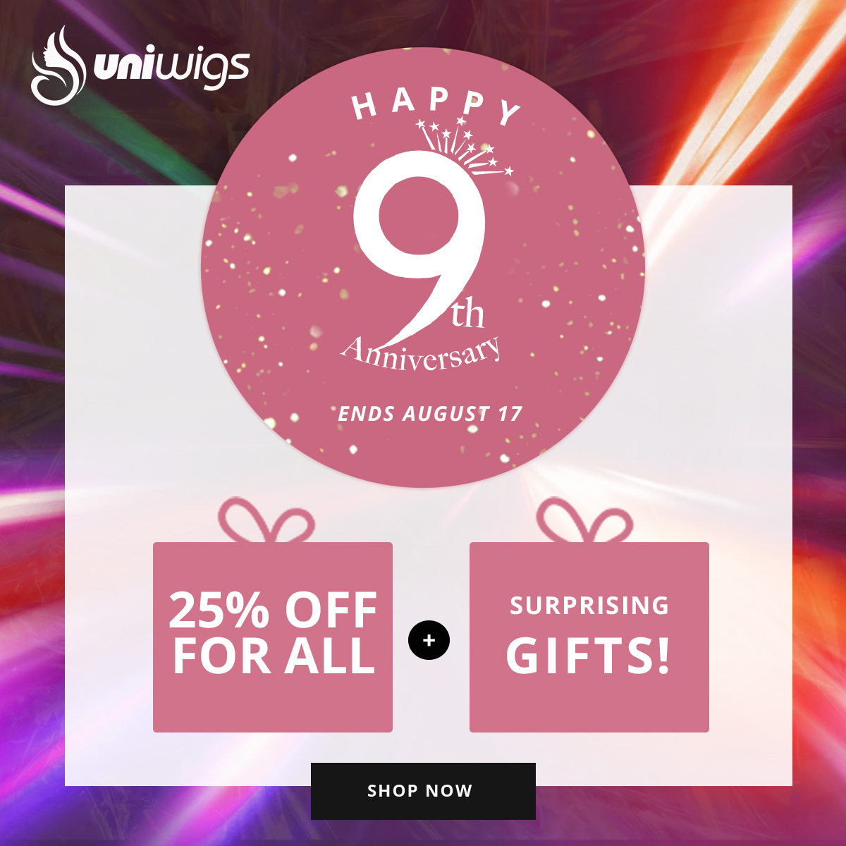 UNIWIGS ANNIVERSARY 9 YEARS SALE 2021