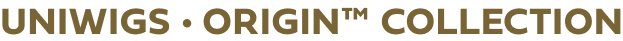 UNIWIGS ORIGIN™ Collection