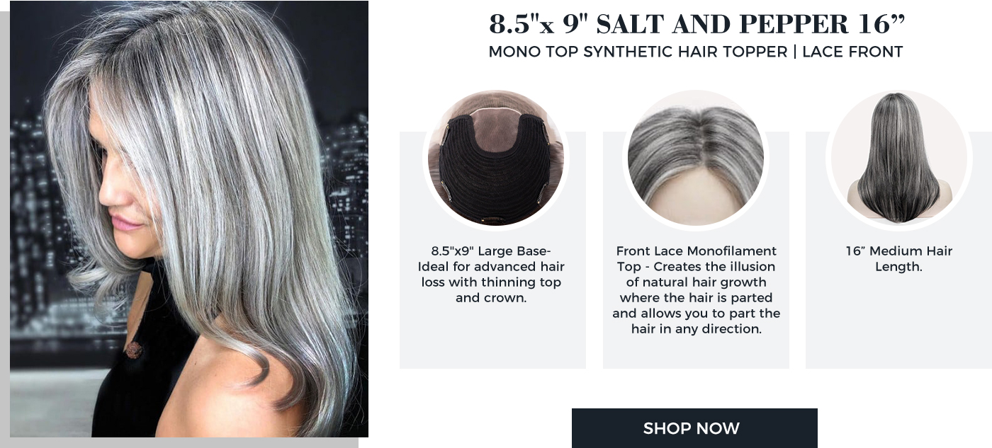 8.5x 9 SALT AND PEPPER 16”| MONO TOP SYNTHETIC HAIR TOPPER | LACE FRONT