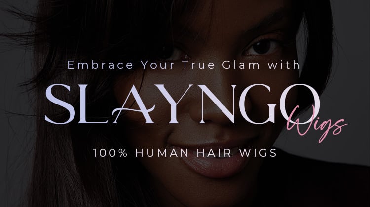 Embrace Your True Glam with SLAYNGO Wigs 100% HUMAN HAIR WIGS