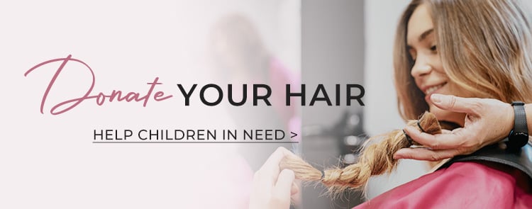 Donate Your Hair  HELP CHILDREN IN NEED >